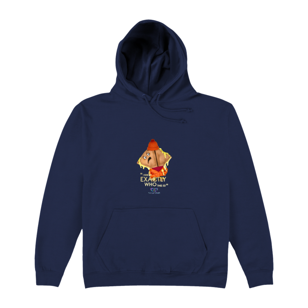 Toastie I Know Exactly Who This Is Hoodie.